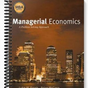 Solutions Manual for Managerial Economics A Problem Solving Approach 1st Edition by Froeb