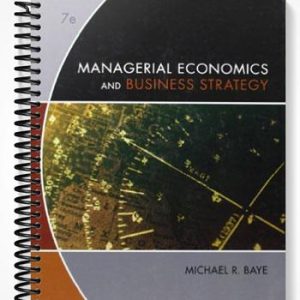 Solutions Manual for Managerial Economics & Business Strategy 7th Edition by Michael Baye