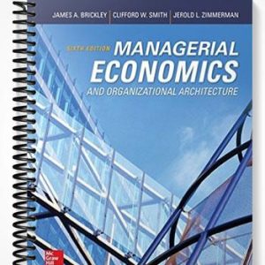 Solutions Manual for Managerial Economics and Organizational Architecture 6th Edition by Brickley