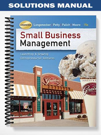 Solutions Manual for Managing Small Business An Entrepreneurial Emphasis 15th Edition by Moore