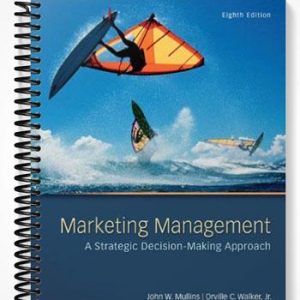 Solutions Manual for Marketing Management A Strategic Decision-Making Approach 8th Edition by Mullins