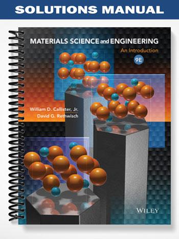 Solutions Manual for Materials Science and Engineering An Introduction 9th Edition by Callister