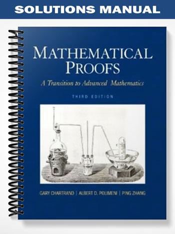 Solutions Manual for Mathematical Proofs A Transition to Advanced Mathematics 3rd Edition by Chartrand