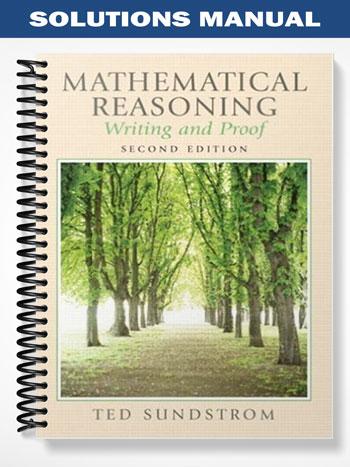 Solutions Manual for Mathematical Reasoning Writing and Proof 2nd Edition by Sundstrom