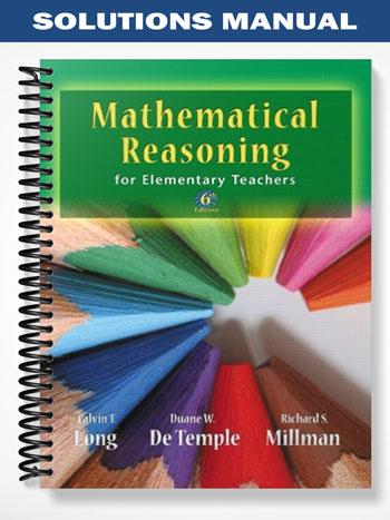 Solutions Manual for Mathematical Reasoning for Elementary School Teachers 6th Edition by Long