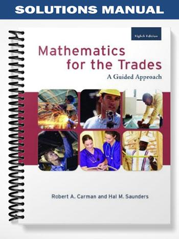 Solutions Manual for Mathematics for the Trades 8th Edition by Carman