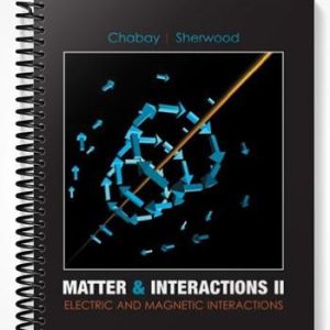 Solutions Manual for Matter and Interactions II Electric and Magnetic Interactions 2nd Edition by Chabay