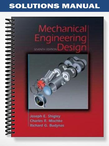 Solutions Manual for Mechanical Engineering Design 7th Edition by Joseph Shigley