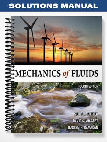 Solutions Manual for Mechanics of Fluids 4th Edition by Potter