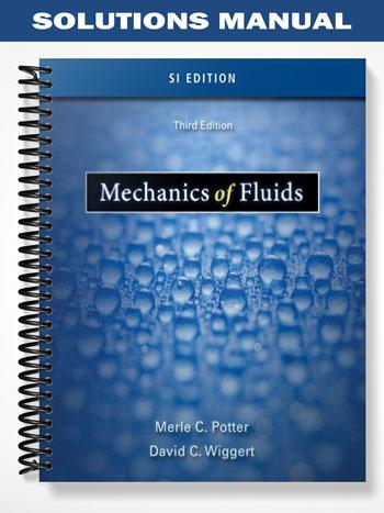 Solutions Manual for Mechanics of Fluids SI Version 3rd Edition by Potter