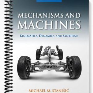 Solutions Manual for Mechanisms and Machines Kinematics Dynamics and Synthesis 1st Edition by Stanisic