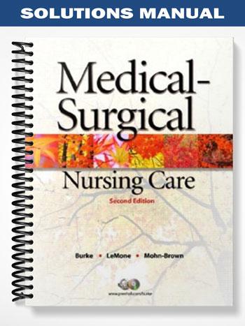 Solutions Manual for Medical-Surgical Nursing Care 2nd Edition by Burke