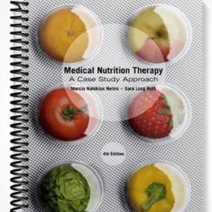 Solutions Manual for Medical Nutrition Therapy A Case Study Approach 4th Edition by Nelms