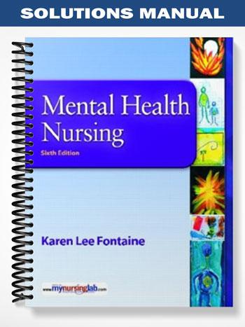 Solutions Manual for Mental Health Nursing 6th Edition by Karen Lee Fontaine