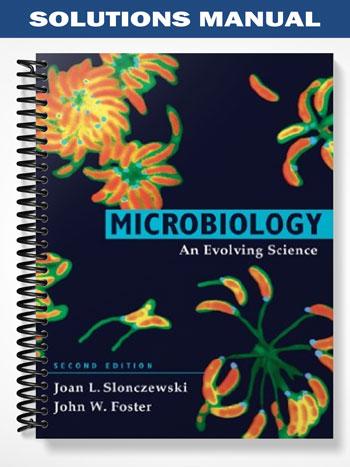 Solutions Manual for Microbiology An Evolving Science 2nd Edition by Slonczewski
