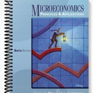 Solutions Manual for Microeconomics Principles and Applications 6th Edition by Hall