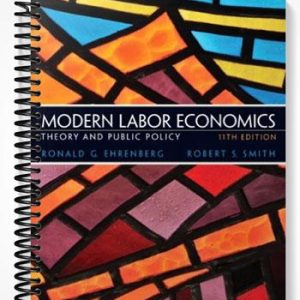 Solutions Manual for Modern Labor Economics Theory and Public Policy 11th Edition by Ehrenberg
