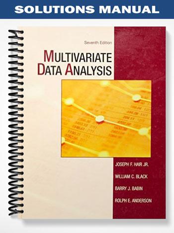 Solutions Manual for Multivariate Data Analysis 7th Edition by Hair