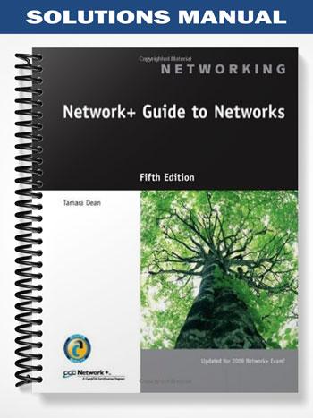 Solutions Manual for Network+ Guide to Networks 2010 5th Edition by Tamara Dean