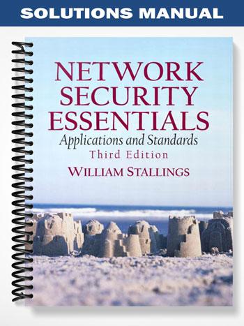 Solutions Manual for Network Security Essentials Applications and Standards 3rd Edition by Stallings