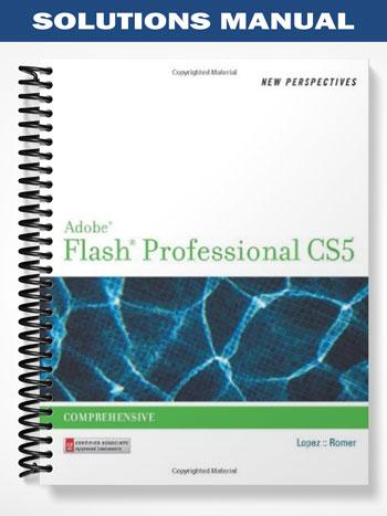 Solutions Manual for New Perspectives on Adobe Flash Professional CS5 Comprehensive 1st Edition by Lopez