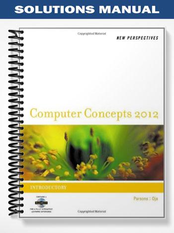 Solutions Manual for New Perspectives on Computer Concepts 2012 Comprehensive 14th Edition by Parsons