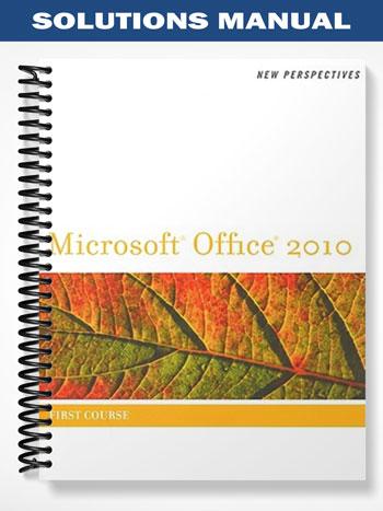Solutions Manual for New Perspectives on Microsoft Office 2010 First Course 1st Edition by Shaffer
