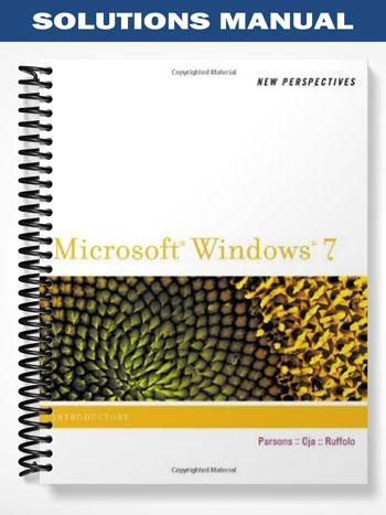Solutions Manual for New Perspectives on Microsoft Windows 7 Introductory 1st Edition by Parsons
