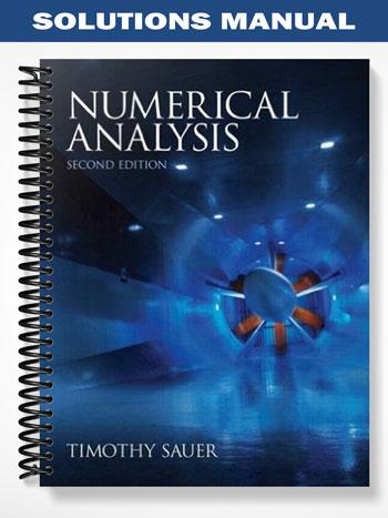 Solutions Manual for Numerical Analysis 2nd Edition by Sauer