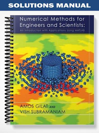 Solutions Manual for Numerical Methods with Matlab 1st Edition by Gilat