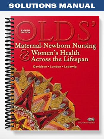 Solutions Manual for Olds Maternal-Newborn Nursing & Womens Health Across the Lifespan 8th Edition by Davidson