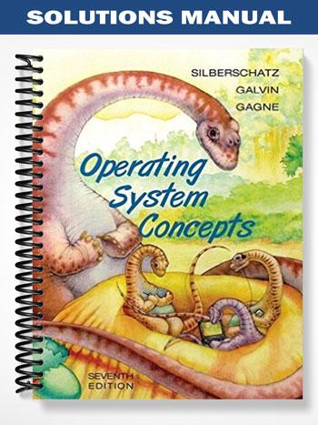 Solutions Manual for Operating System Concepts 7th Edition by Silberschatz