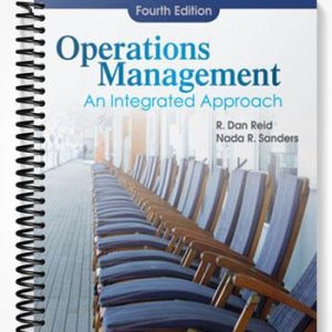 Solutions Manual for Operations Management An Integrated Approach 4th Edition by Reid