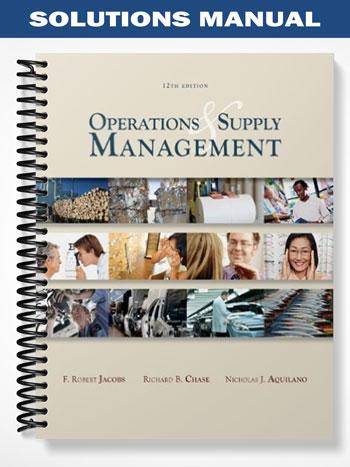 Solutions Manual for Operations and Supply Management 12th Edition by Jacobs