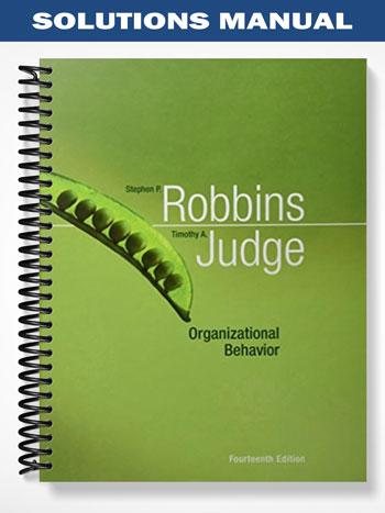 Solutions Manual for Organizational Behavior 14th Edition by Robbins