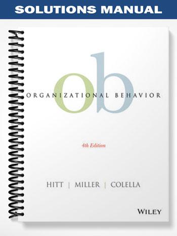 Solutions Manual for Organizational Behavior 4th Edition by Hitt