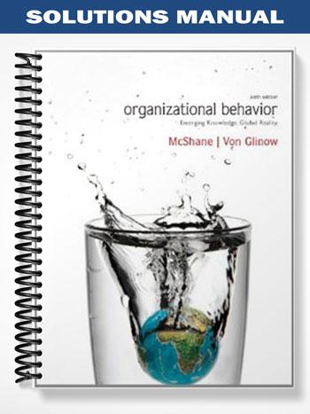 Solutions Manual for Organizational Behavior 6th Edition by McShane