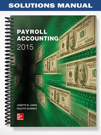 Solutions Manual for Payroll Accounting 2015 1st Edition by Landin