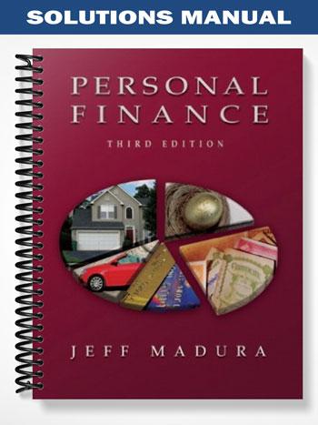 Solutions Manual for Personal Finance with Financial Planning Software 3rd Edition by Jeff Madura