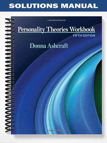 Solutions Manual for Personality Theories Workbook 5th Edition by Donna Ashcraft