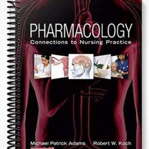 Solutions Manual for Pharmacology Connections to Nursing Practice 1st Edition by Adams