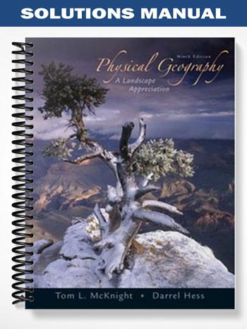 Solutions Manual for Physical Geography A Landscape Appreciation 9th Edition by McKnight