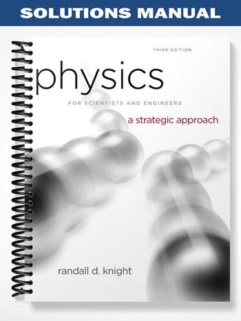 Solutions Manual for Physics for Scientists & Engineers 3rd Edition by Knight