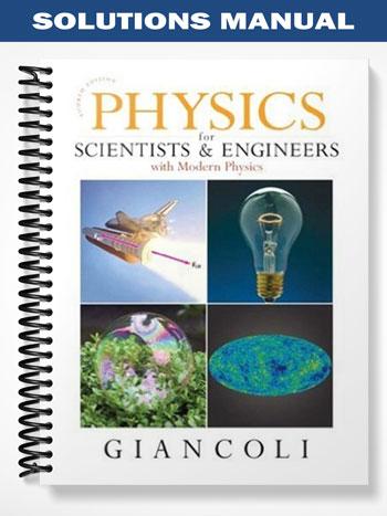SolutionsManualforPhysicsforScientistsandEngineerswithModernPhysicsandMasteringPhysics4thEditionbyGiancoli
