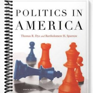 Solutions Manual for Politics in America 8th Edition by Dye