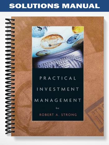 Solutions Manual for Practical Investment Management 4th Edition by Strong