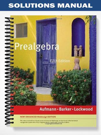 Solutions Manual for Prealgebra Enhanced Edition 5th Edition by Aufmann