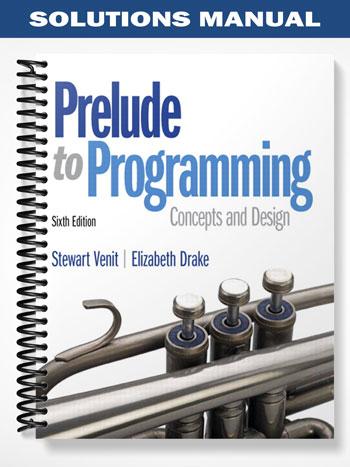 Solutions Manual for Prelude to Programming 6th Edition by Venit