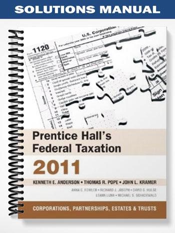 Solutions Manual for Prentice Halls Federal Tax 2011 Corporations 24th Edition by Anderson