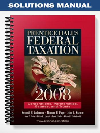 Solutions Manual for Prentice Halls Federal Taxation 2008 Corporations 21st Edition by Anderson